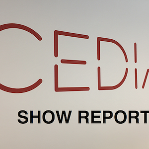 CEDIA SHOW REPORT