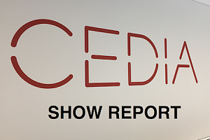 CEDIA SHOW REPORT