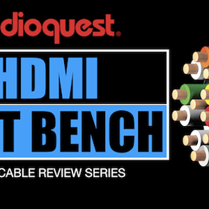 HDMI TEST BENCH AudioQuest Review Series